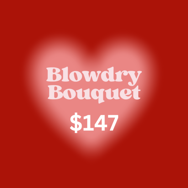 Blowdry Bouquet